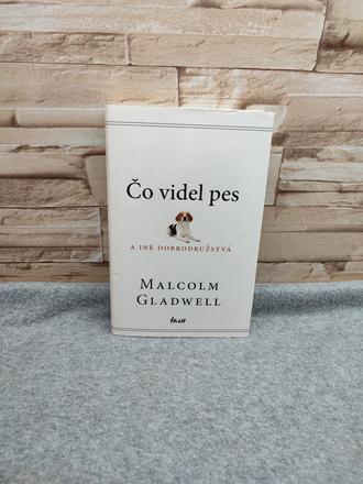 Čo videl pes a iné dobrodružstvá - malcolm gladwel,