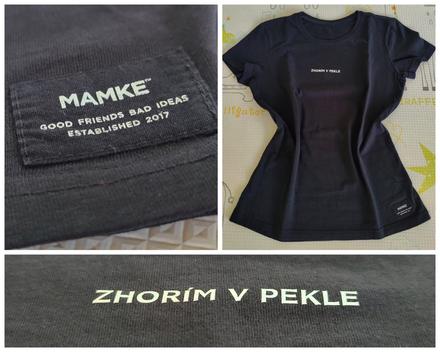 Tričko zhorím v pekle od mamke, s