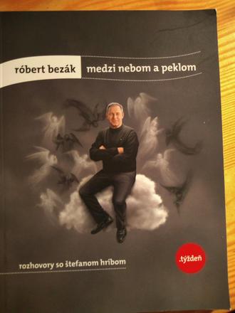 Róbert bezák- medzi nebom a peklom,