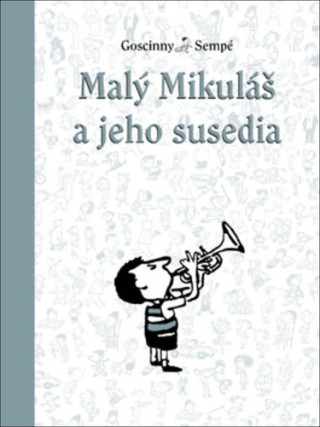 René goscinny - malý mikuláš a jeho susedia, 