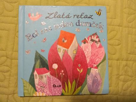 Zlatá reťaz bol raz jeden domček,