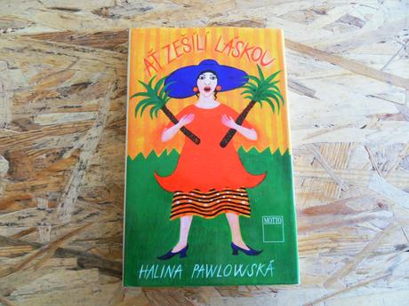 Kniha ať zešílí láskou od haliny pawlovskej, 