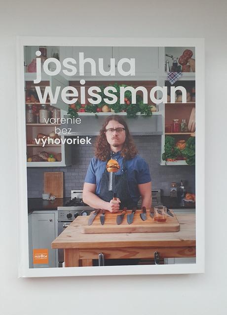 Joshua weissman - varenie bez výhovoriek, 
