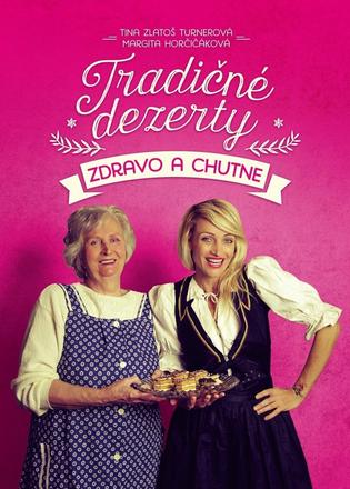 Tina zlatoš turnerová-tradičné dezerty zdravo a c, 