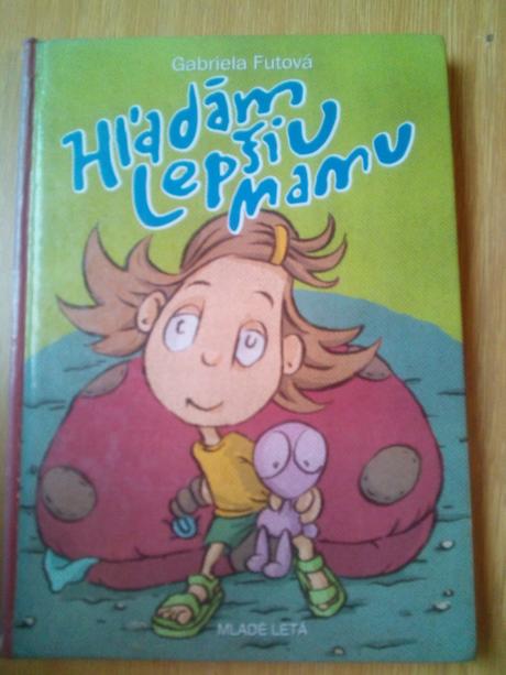 Hľadám lepšiu mamu,