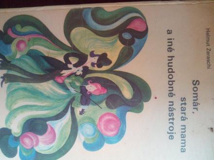 Somár , stará mama a iné hudobné nástroje ô,