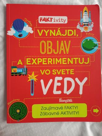 Vynájdi, experimentuj a objav vo svete vedy,