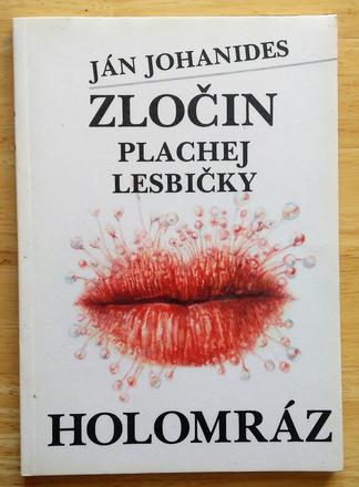 Zločin plachej lesbičky, holomráz, ján johanides,,