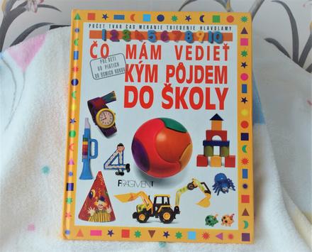 Kniha-čo mám vedieť,keď pôjdem do školy-135strán,