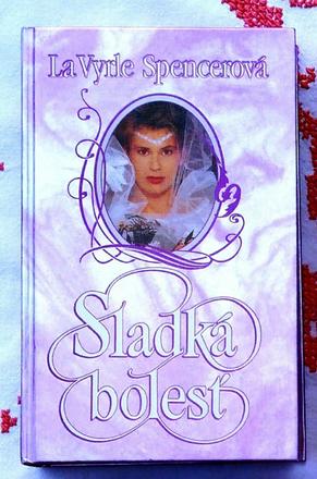 Sladká bolesť - la vyrle spencerová, 