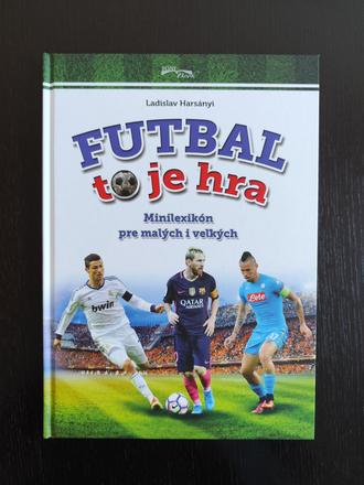 Futbal, to je hra - nová kniha, top stav,