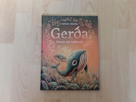 Gerda strach má veľké oči,