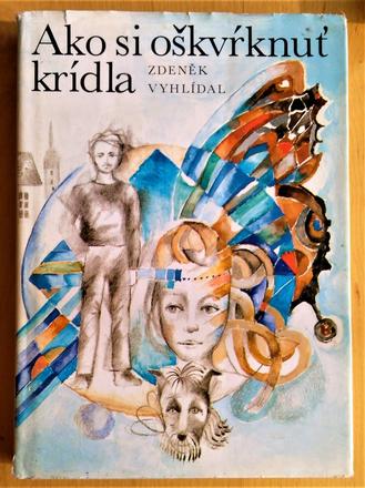 Ako si oškvŕknuť krídla, zdeněk vyhlídal, 