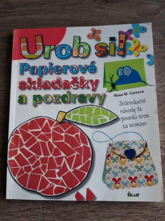 Kniha - urob si papierove skladacky a pozdravy,