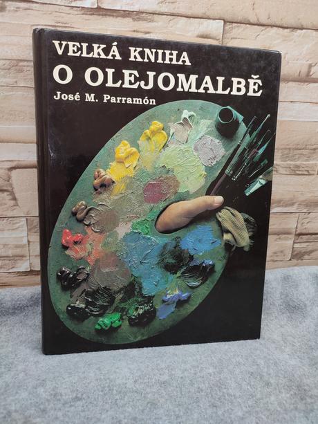 Velká kniha o olejomalbě cz - josé maría parramón, 