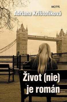 Adriana krištofíková - život (nie) je román, 