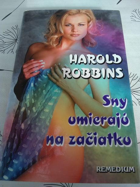 Harold robbins - sny umierajú na začiatku, 