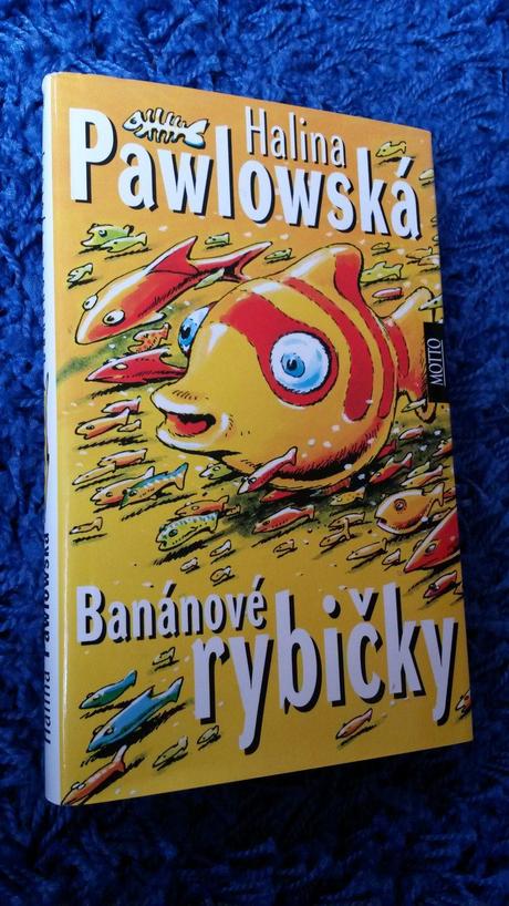 Banánové rybičky - halina pawlowská,