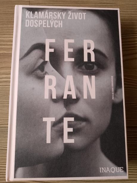Elena ferrante - klamársky život dospelých,
