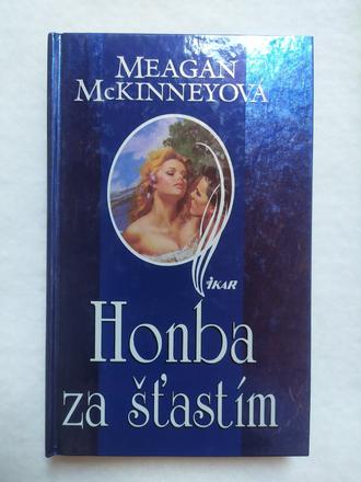 Honba za šťastím, meagan mckinneyová,