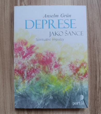 Anselm grün - deprese jako šance,