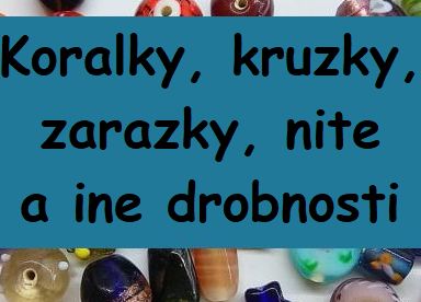 Koralky 4, 6, 8 mm, nite, stuhy, ostatne, 