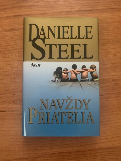 Kniha navždy priatelia (danielle steel),