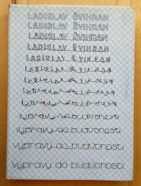 Výpravy do budúcnosti , ladislav švihran,