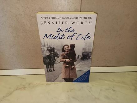 Jennifer worth - in the midst of life,