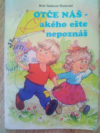 Otče náš akého ešte nepoznáš ô,