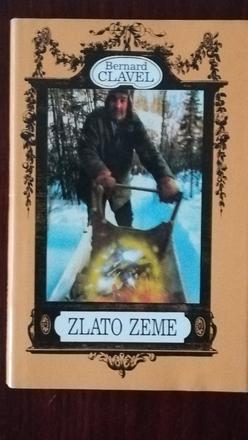 Bernard clavel - zlato zeme,