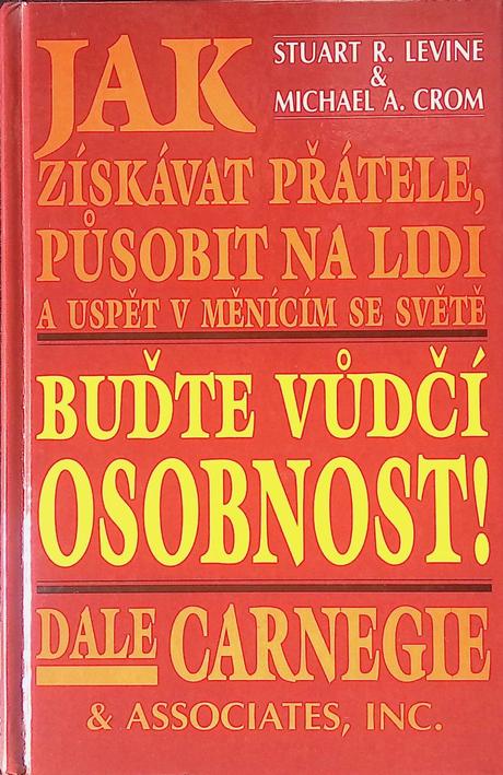Jak získávat přátele, působit na lidi a uspět..,