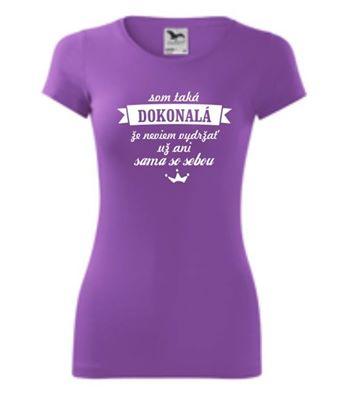 Tričko - som taká dokonalá že neviem vydržať.., l / m / s / xl / xxl