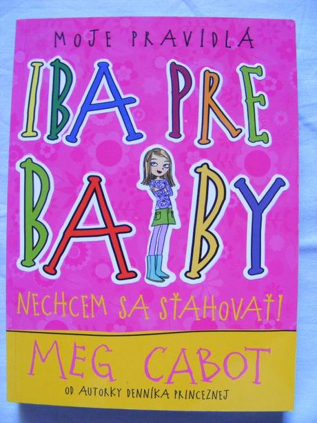 Iba pre baby - nechcem sa sťahovať - meg cabot, 
