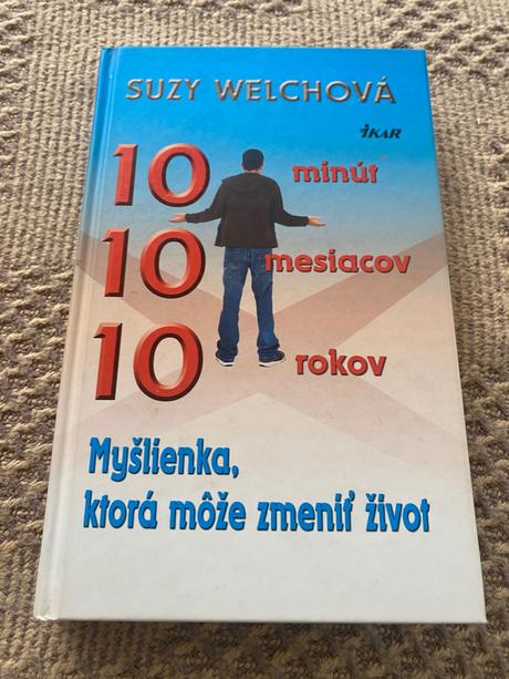 10 minút, 10 mesiacov, 10 rokov suzy welchová,