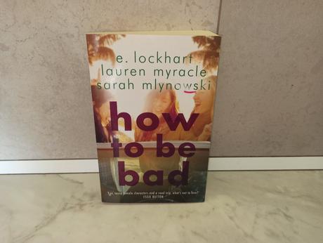 How to be bad  e. lockhart, s. mlynowski, l. myrac, 