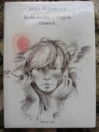 Jana šrámková - biela stužka v tvojich vlasoch,