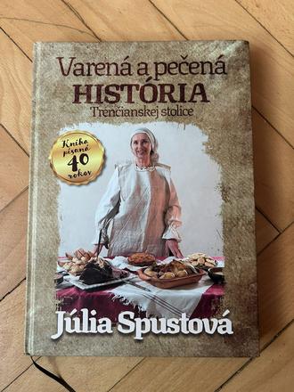 Varená a pečená história trenčianskej stolice,
