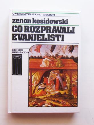 Kniha - čo rozprávali evanjelisti,zenon kosidowski,