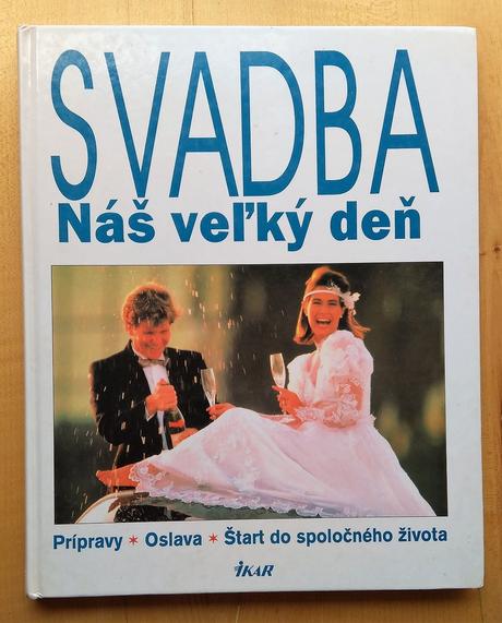 Svadba, náš veľký deň, prípravy, oslava, 