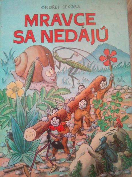 Mravce sa nedajú ô,