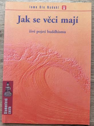 Kniha jak se věci mají živé pojetí buddhismu nyda.,
