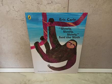 Eric carle - slowly slowly said the sloth,