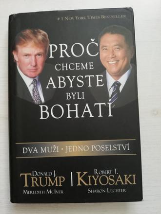 Proč chceme aby ste byli bohatí - trump a kiyosaki,