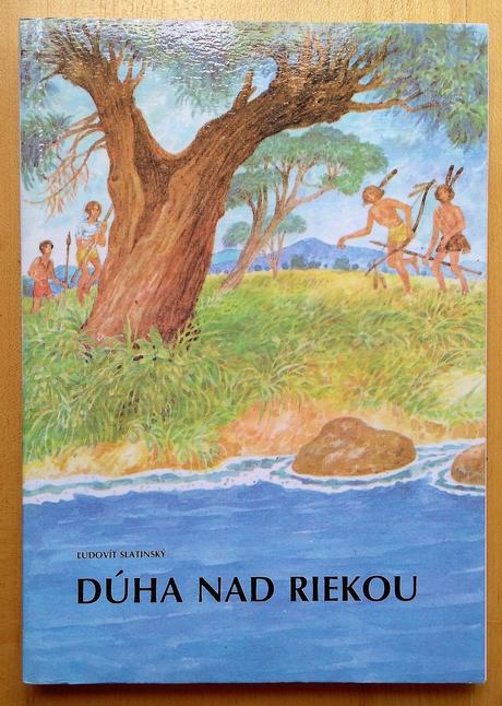 Dúha nad riekou, ľudovít slatinský, 