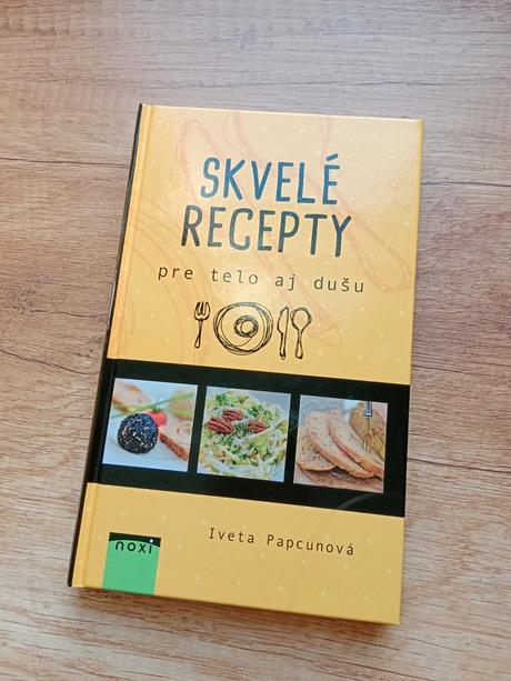 Skvelé recepty pre telo aj dušu,