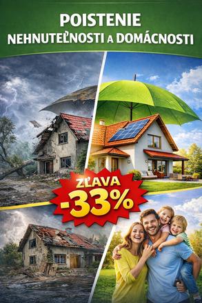 Poistite si svoj domov - teraz s výraznou zľavou, 