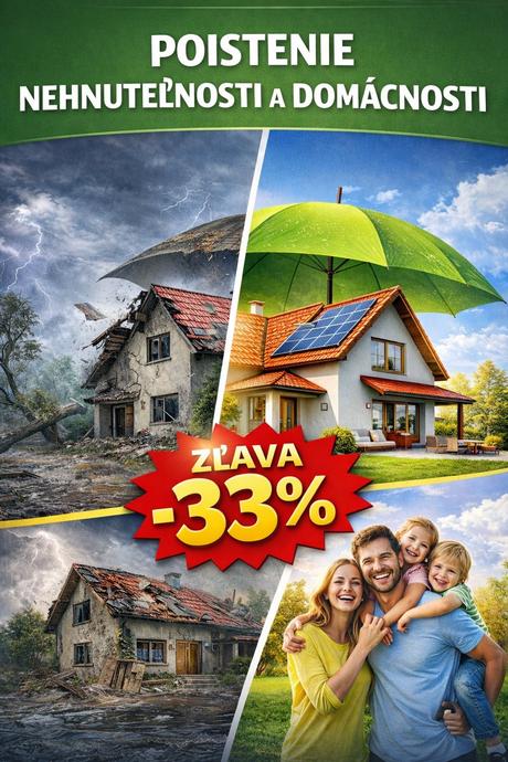 Poistite si svoj domov - teraz s výraznou zľavou, 