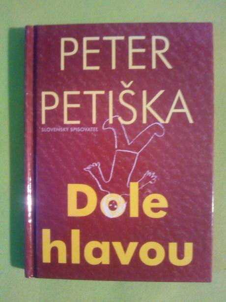 Peter petiška - dole hlavou, 