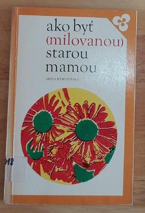 Ako byť milovanou starou mamou , irena rybczynska, 